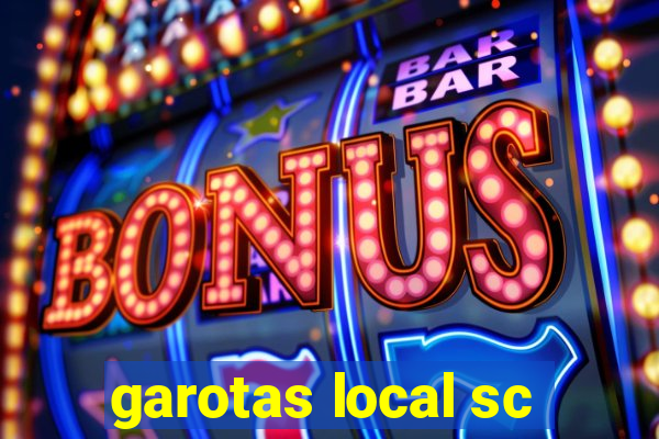 garotas local sc